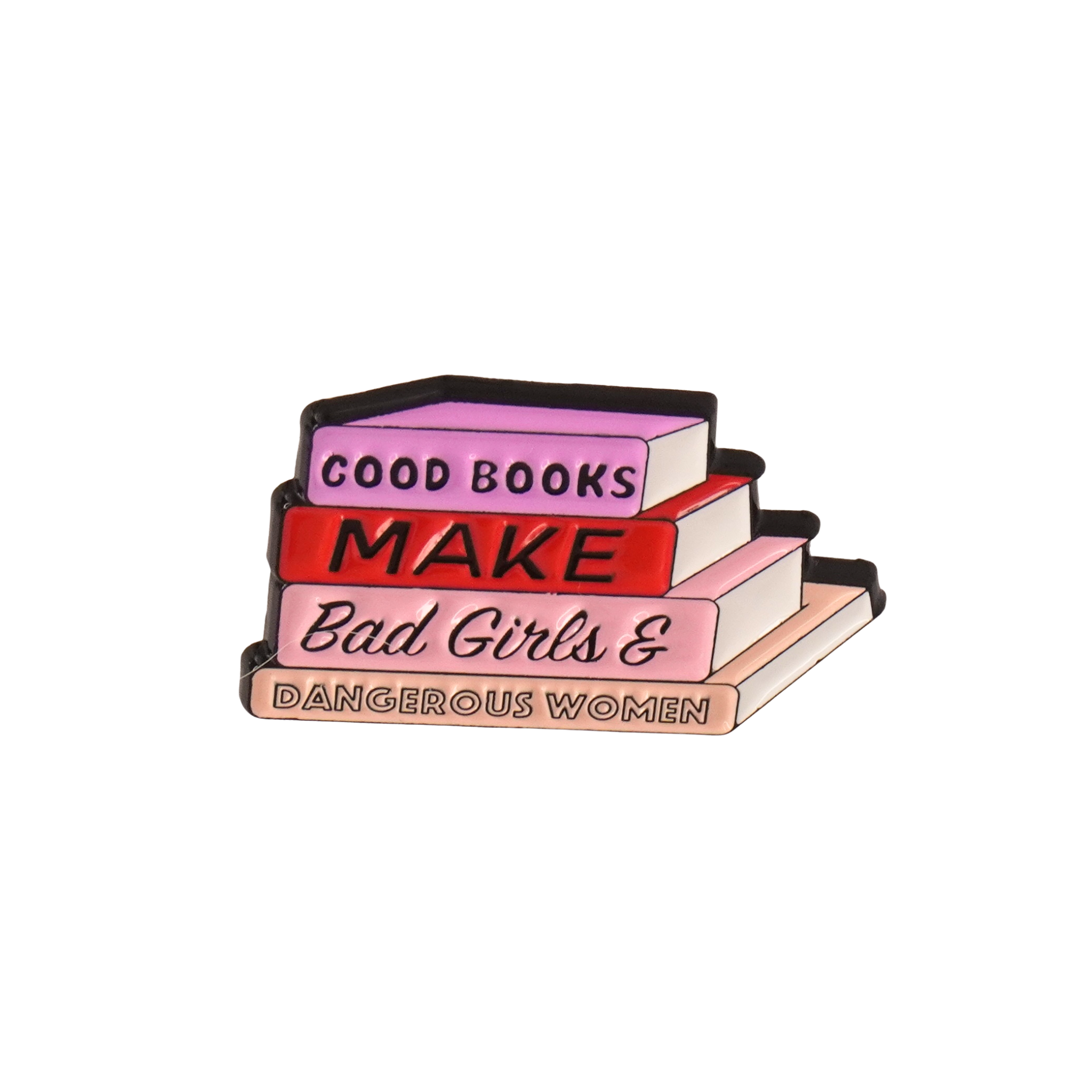 Good Books Make Bad Girls & Dangerous Women - Pin